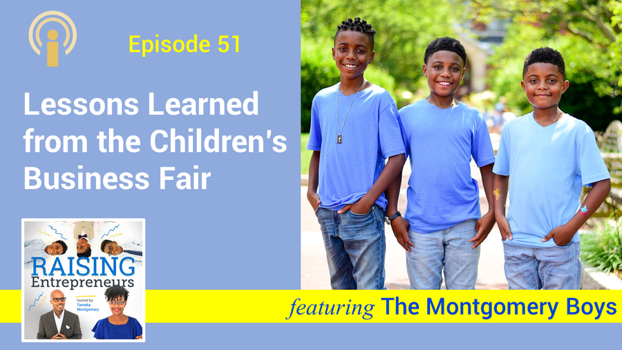 EP51: Lessons Learned from the Children’s Business Fair