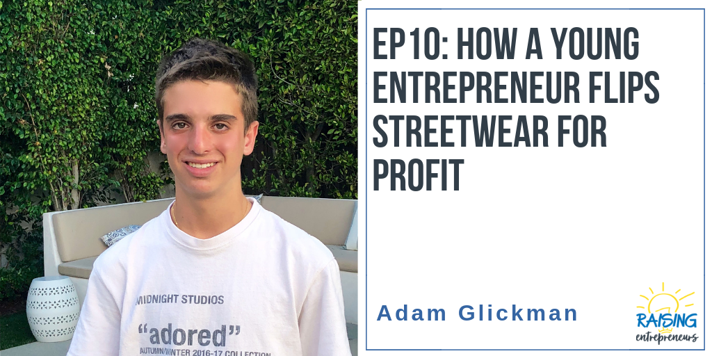 EP10: How a Young Entrepreneur Flips Streetwear for Profit