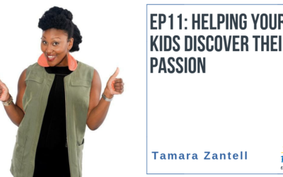 EP:11 Helping Your Kids Discover Their Passion