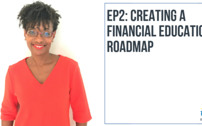 EP2: Creating a Financial Education Roadmap