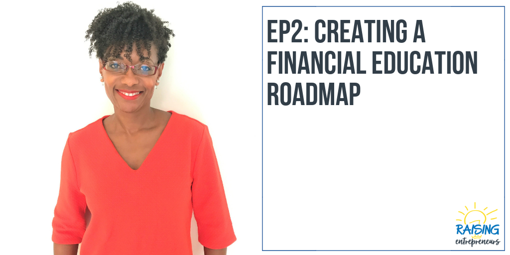 EP2: Creating a Financial Education Roadmap