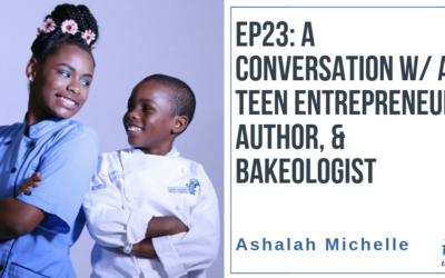 EP23: A Conversation with a Teen Entrepreneur, Author, & Bakeologist