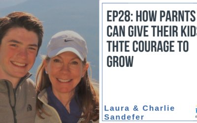 EP28: How Parents Can Give Their Children the Courage to Grow