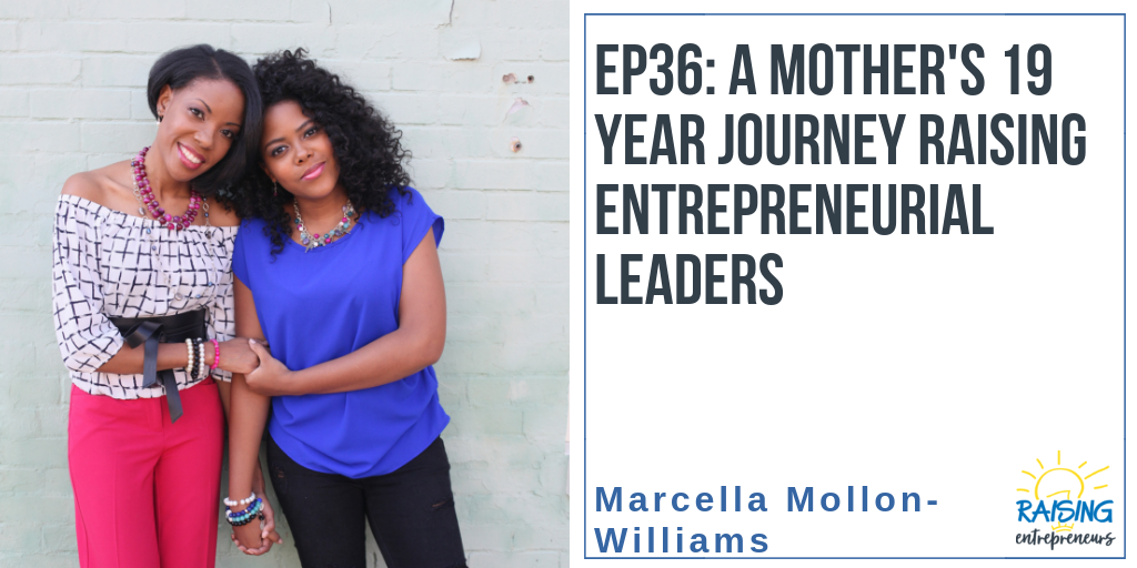 EP36: A Mother’s 19 Year Journey Raising Entrepreneurial Leaders