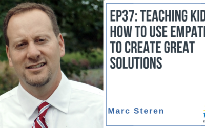 EP37: Teaching Kids How to Use Empathy to Create Great Solutions