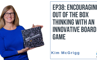 EP38: Encouraging Out of the Box Thinking with an Innovative Board Game