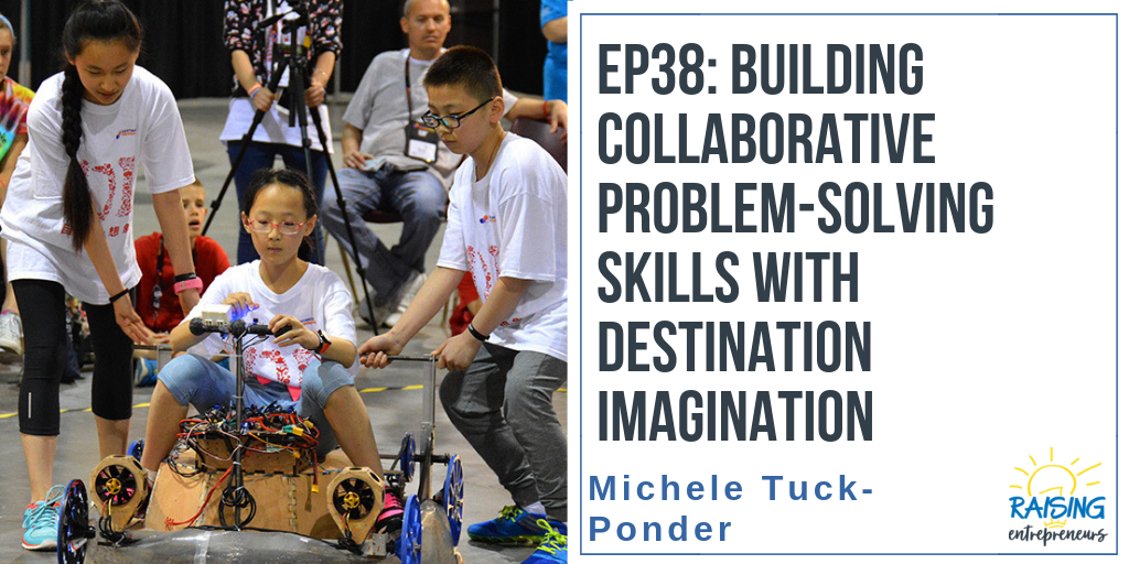 EP39: Building Collaborative Problem-Solving Skills with Destination Imagination