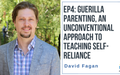 EP4: Guerrilla Parenting, An Unconventional Approach to Teaching Self-Reliance