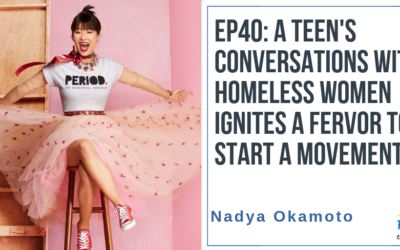 EP40: A Teen’s Conversations with Homeless Women Ignites a Fervor to Start a Movement