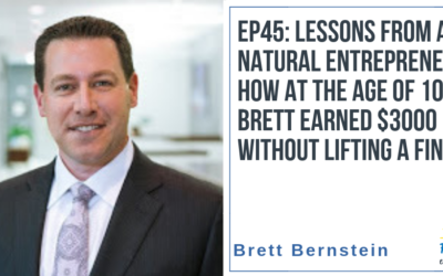 EP45: Lessons from a Natural Entrepreneur: How at the Age of 10, Brett Earned $3000 Without Lifting a Finger