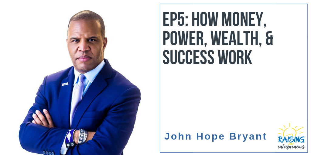 EP5: How Power, Money, Wealth, and Success Work