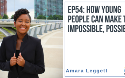 EP54: How Young People Can Make the Impossible, Possible