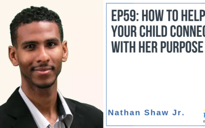 EP59: How to Help Your Child Connect with Her Purpose