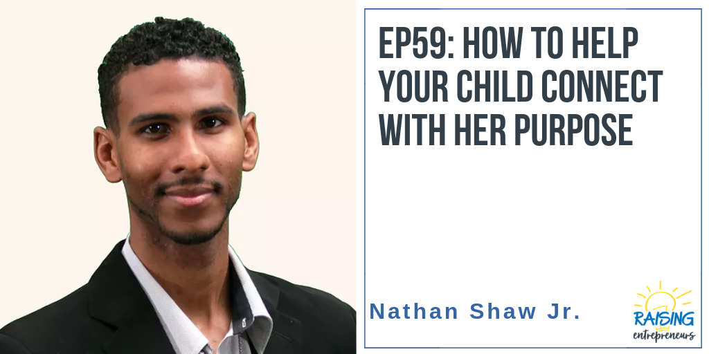 EP59: How to Help Your Child Connect with Her Purpose