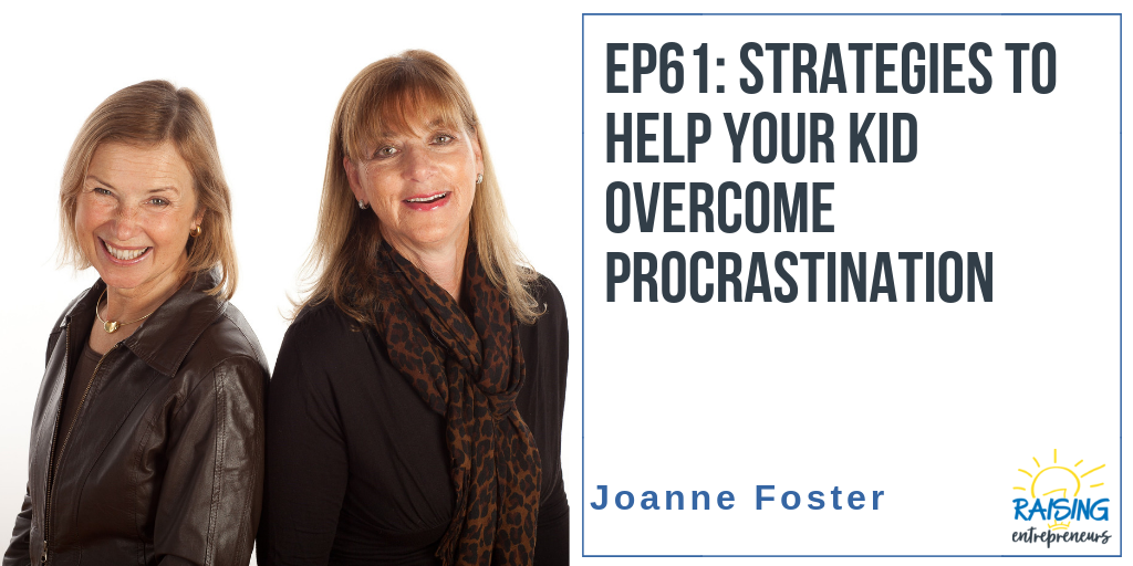 EP61: Strategies to Help Your Kid Overcome Procrastination
