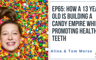 EP65: How a 13 Year Old is Building a Candy Empire while Promoting Healthy Teeth