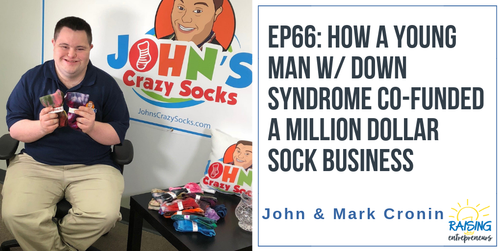 EP66: How a Young Man with Down Syndrome Co-Founded a Million Dollar Sock Business