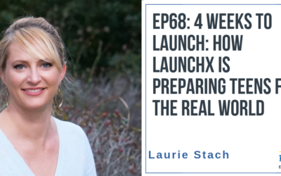 EP68: 4 Weeks to Launch: How LaunchX is Preparing Teens for the Real World
