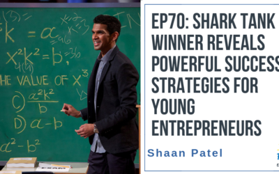 EP70: Shark Tank Winner Reveals Powerful Success Strategies for Young Entrepreneurs