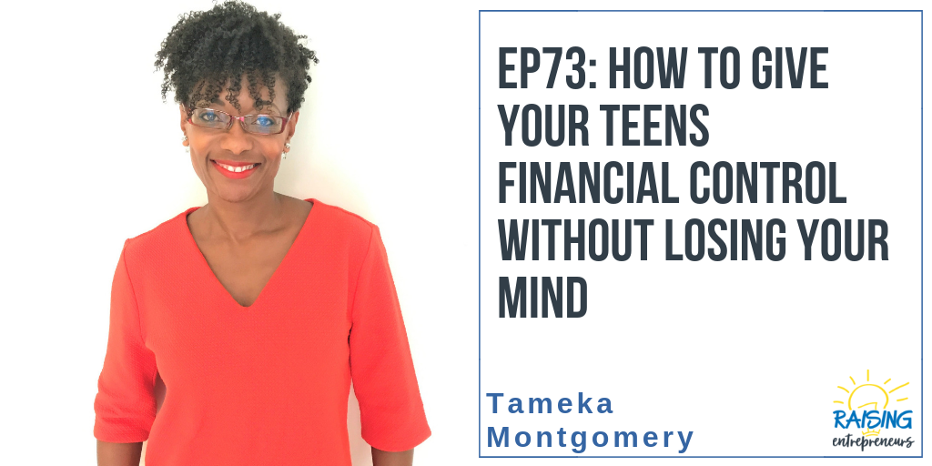 EP73: How to Give Your Teens Financial Control without Losing Your Mind