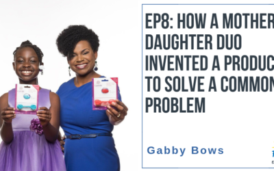 EP8: How a Mother-Daughter Duo Invented a Product to Solve a Common Problem