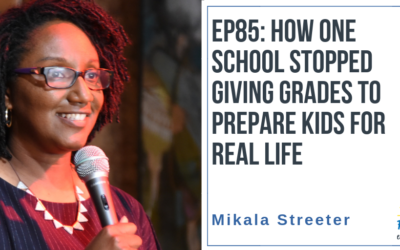 EP85: How LIFE School Stopped Giving Grades to Prepare Kids for REAL Life